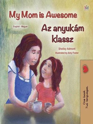 cover image of My Mom is Awesome Az anyukám klassz